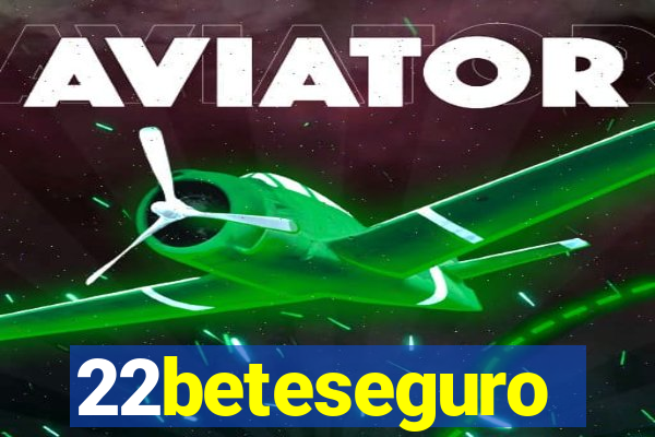 22beteseguro