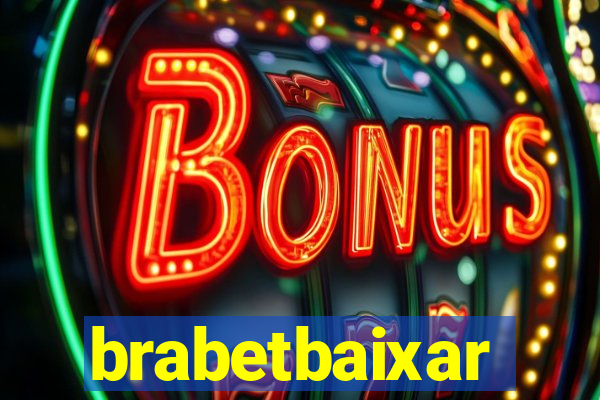 brabetbaixar